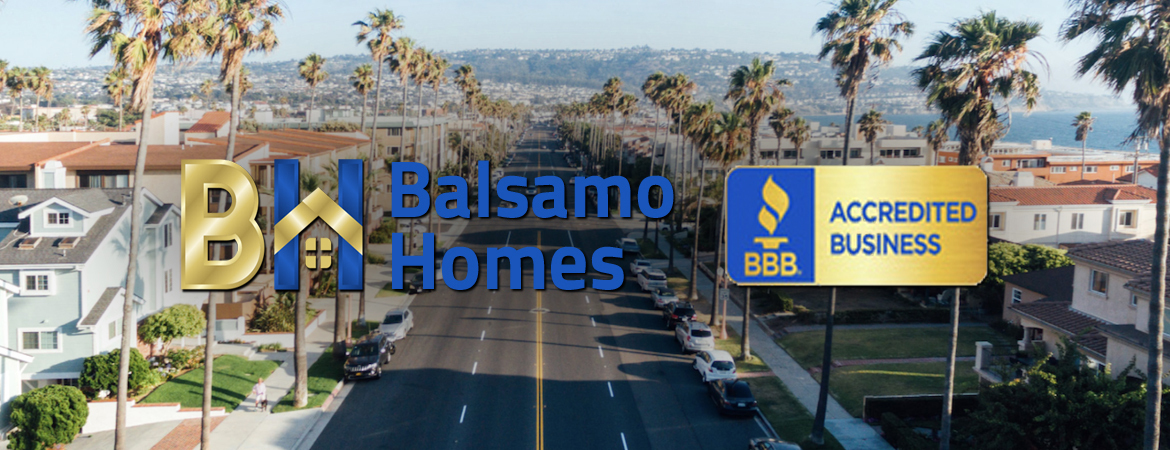 Balsamo Homes™ Buys Houses all over California