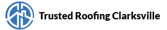 Trusted Roofing Clarksville