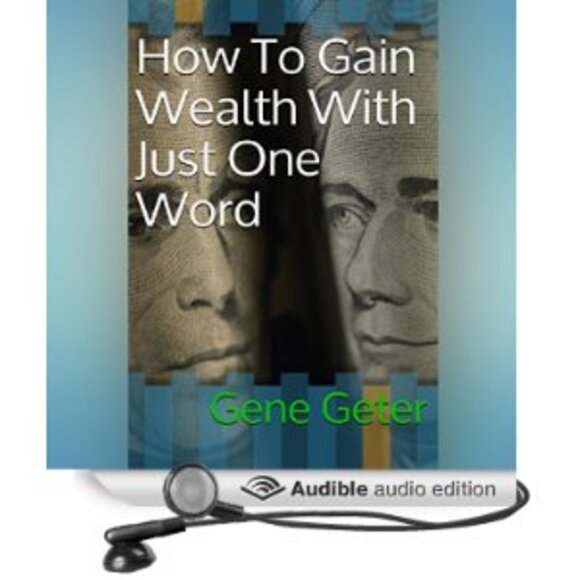 How To Gain Wealth With Just One Word