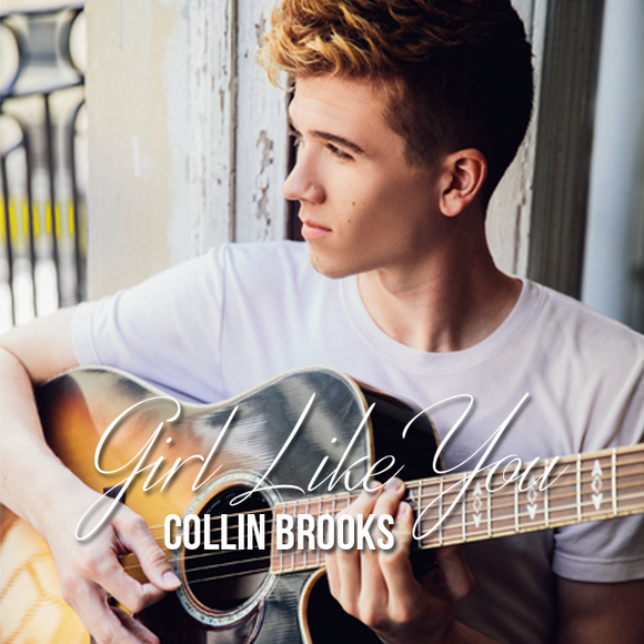 Collin Brooks "Girl Like You"