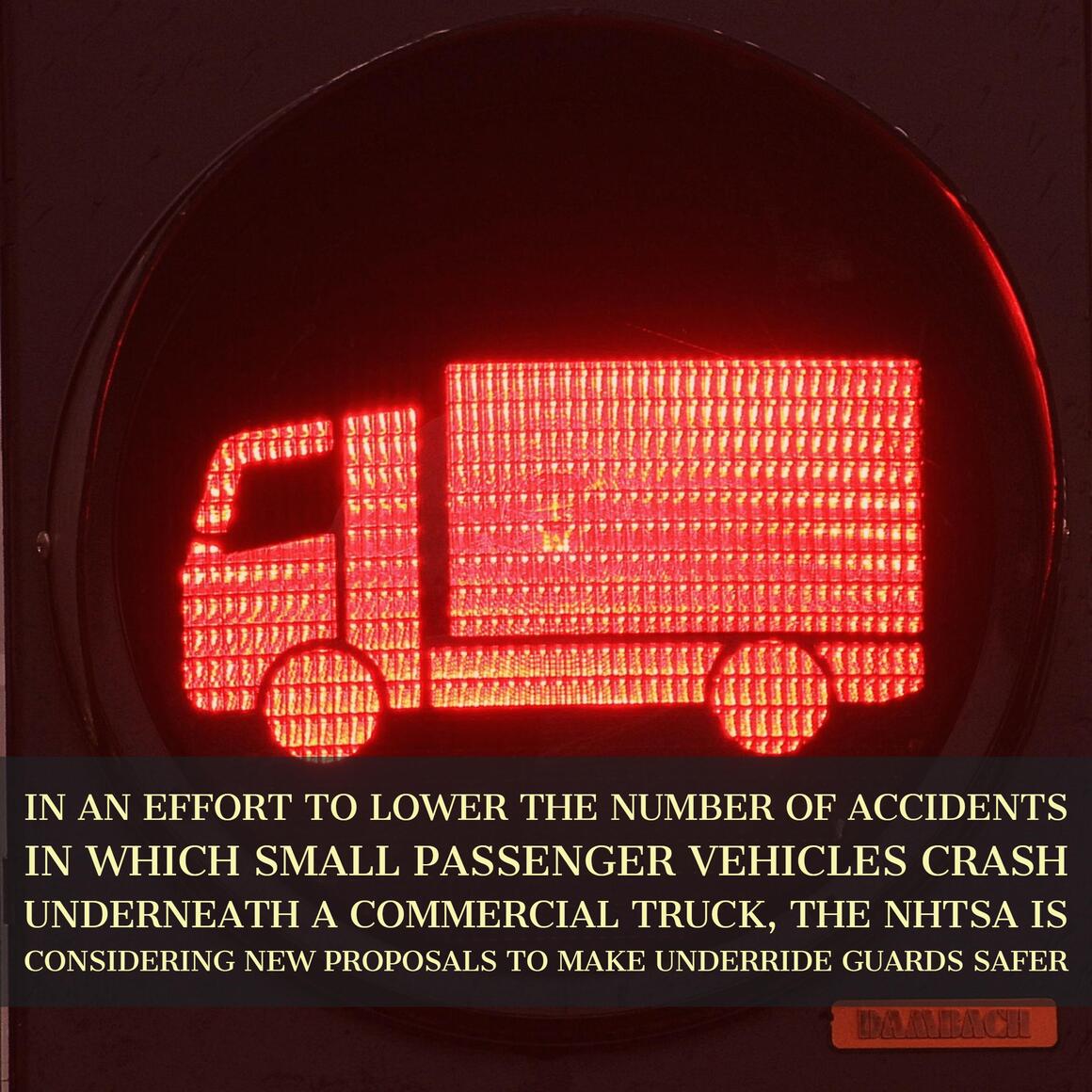The NHTSA Considers New Safety Standards To Underride Guards On Trucks In An Attempt To Lower the Number of Fatal Accidents