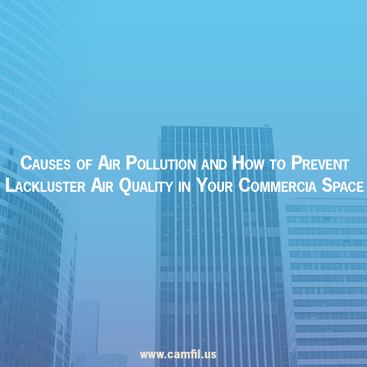 How to Prevent Lackluster Air Quality in Your Commercial Space