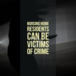 Nursing Home the Scene of the Crime Says Boca Raton Nursing Home Neglect Lawyer