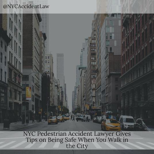 Pedestrian Accident Lawyer Gives Tips On Being Safe When You Walk In The City