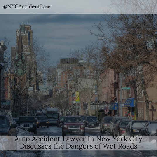 Auto Accident Lawyer In New York City Discusses The Dangers Of Wet Roads