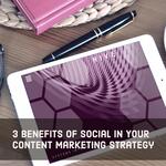 3 Benefits of Social in Your Content Marketing Strategy