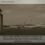 New York Airline Accident Lawyer on Remembering the Worst Accident in Aviation History