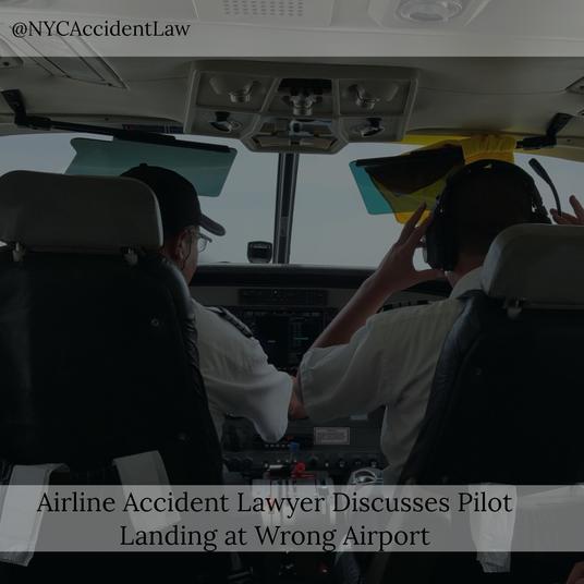 Airline Accident Lawyer Discusses Pilot Landing At Wrong Airport