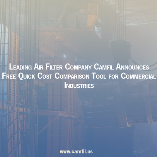 Camfil Announces Free Quick Cost Comparison Tool For Commercial Industries