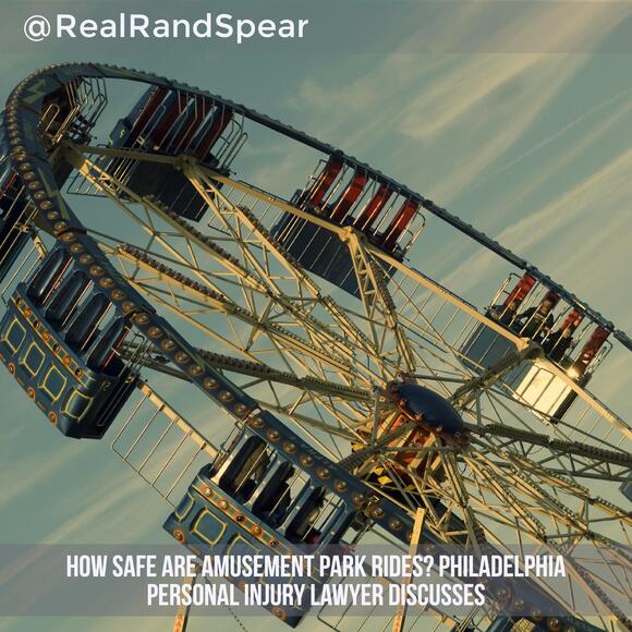 How Safe Are Amusement Park Rides? Philadelphia Personal Injury Lawyer Discusses