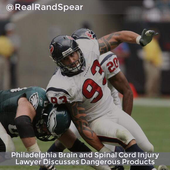 Philadelphia Brain and Spinal Cord Injury Lawyer Discusses Dangerous Products