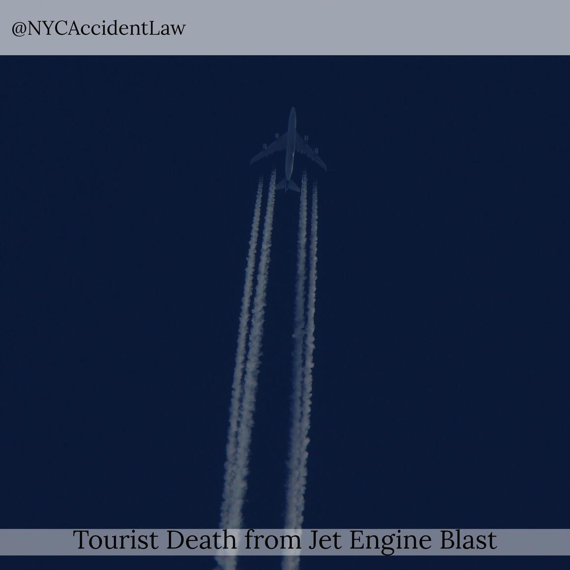 Tourist Death from Jet Engine Blast