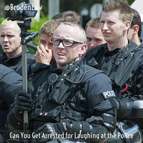 Can You Get Arrested for Laughing at the Police