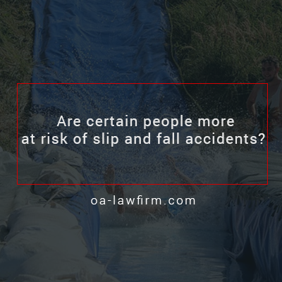 Are certain people more at risk of slip and fall accidents? 