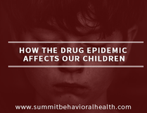 Massachusetts Drug and Alcohol Treatment Facility – The Opioid Epidemic: How It is Affecting Our Children