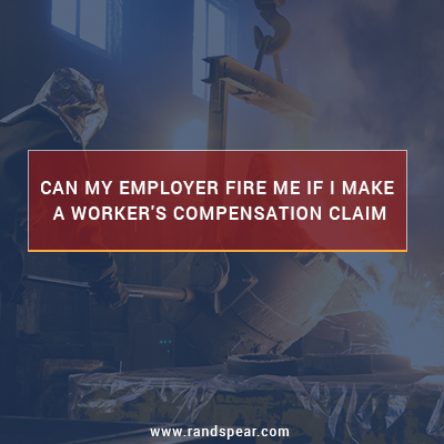 Can My Employer Fire Me For Making A Workers’ Compensation Claim?