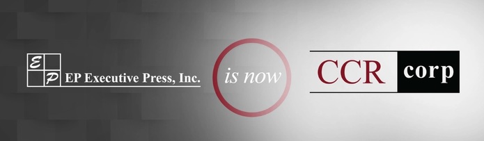 Executive Press, Is Now CCRcorp - Corporate Leader in Interpretive Analysis and Practical Guidance