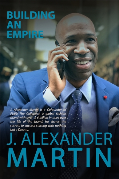 Building An Empire  by J. Alexander Martin (Author)  