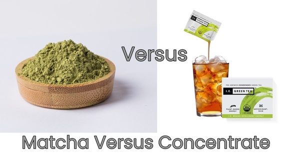 Pure Organic Green Tea Concentrate Versus Matcha Green Tea