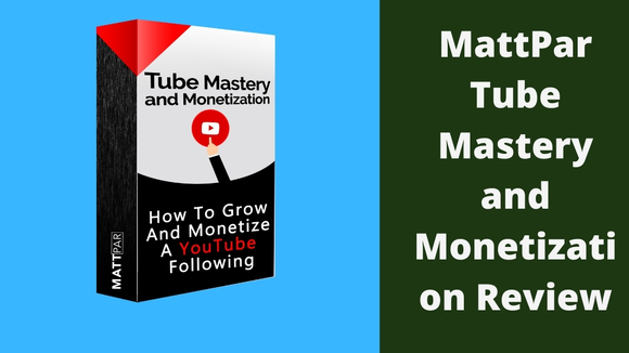 MattPar Tube Mastery and Monetization Review.jpg