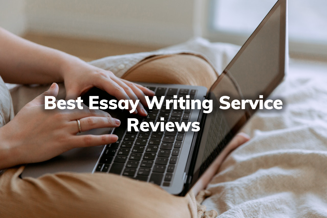 Best Essay Writing Service Reviews How To Find Genuine Ones Online