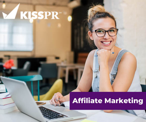 Start Making Money with Affiliate Marketing With Help From KISS PR Brand Story 