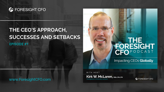 Kirk W. McLaren Debuts the First Episode of the Foresight CFO Podcast