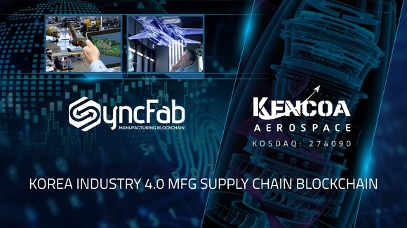 KOSDAQ-listed Kencoa Aerospace Partners with SyncFab to Digitally Streamline and Secure Manufacturing Supply Chain with MFG Blockchain
