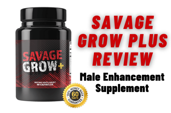 Savage Grow Plus Reviews - Male Enhancement Supplement