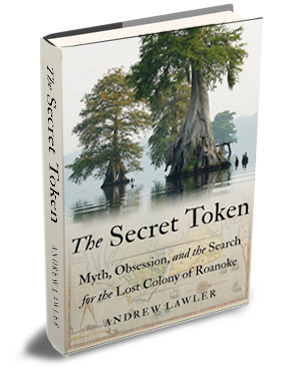 Andrew Lawler Explores the Historical Mysteries of the Lost Colony of Roanoke