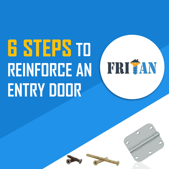 Fritan Technology Offers Guidance On How To Reinforce An Entry Door 