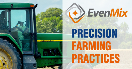 Even Mix™ Shares Thoughts on Precision Farming Improvements And The Future