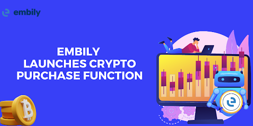 Embily Launches Crypto Purchase Function