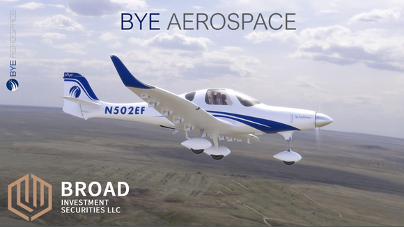 Bye Aerospace Signs IPO Advisory Agreement with Broad Investment Securities