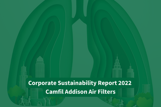 Camfil Addison IL Air Filters Shares Recently Released Corporate Sustainability Report 2022