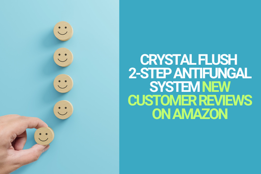 Crystal Flush 2-Step Antifungal System New Customer Reviews on Amazon
