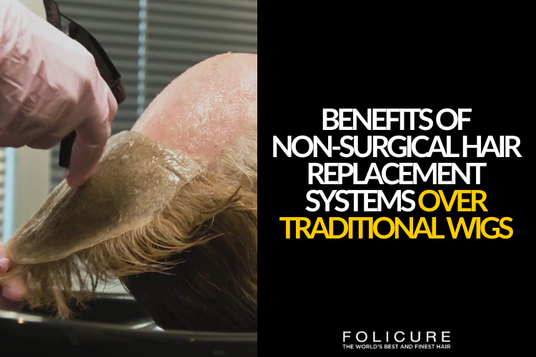 Folicure Dallas Highlights the Benefits of Non-Surgical Hair Replacement Systems Over Traditional Wigs
