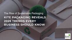 The Rise of Sustainable Packaging: Kite Packaging Reveals 2025 Trends Every Business Should Know