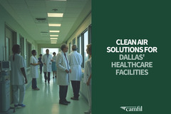 Camfil Brings Clean Air Solutions to Dallas' Healthcare Facilities 