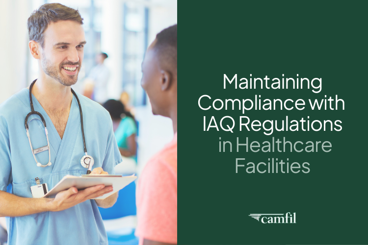 Camfil Air Quality Specialists Provide Insights on Maintaining Compliance with IAQ Regulations in Healthcare Facilities 