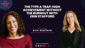 Erin Stafford explores burnout recovery, leadership insights, and creating a life that feels as good as it looks.