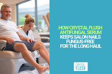 Crystal Flush Explains Why Your Favorite Summer Spa Visit Polish Isn’t Protection and How Its Antifungal Serum Keeps Salon Nails Fungus-Free for the Long Haul