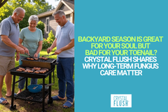 Backyard Season Is Great for Your Soul But Bad for Your Toenails? Crystal Flush Shares Why Long-Term Fungus Care Matters