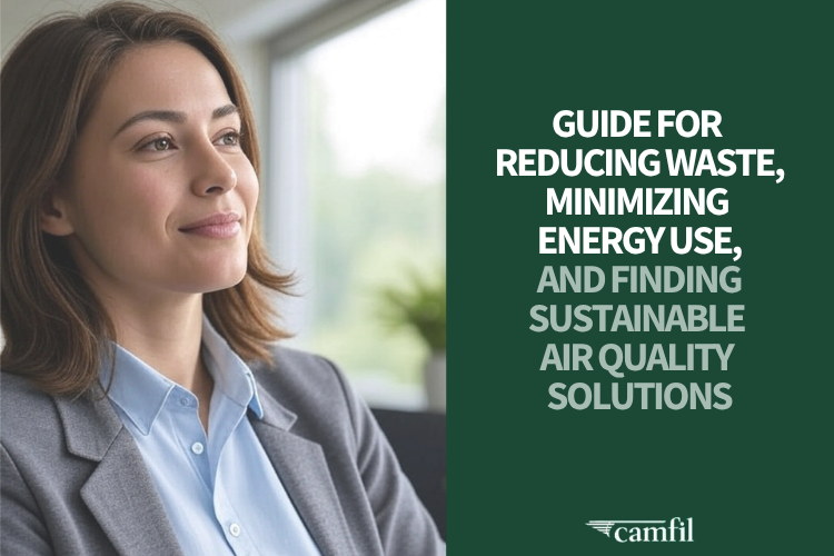 Camfil Shares New Guide for Reducing Waste, Minimizing Energy Use, and Finding Sustainable Air Quality Solutions