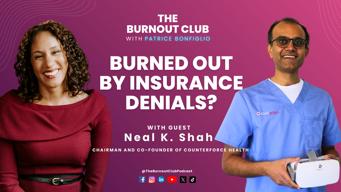Neal K. Shah on The Burnout Club podcast with Patrice Bonfiglio.