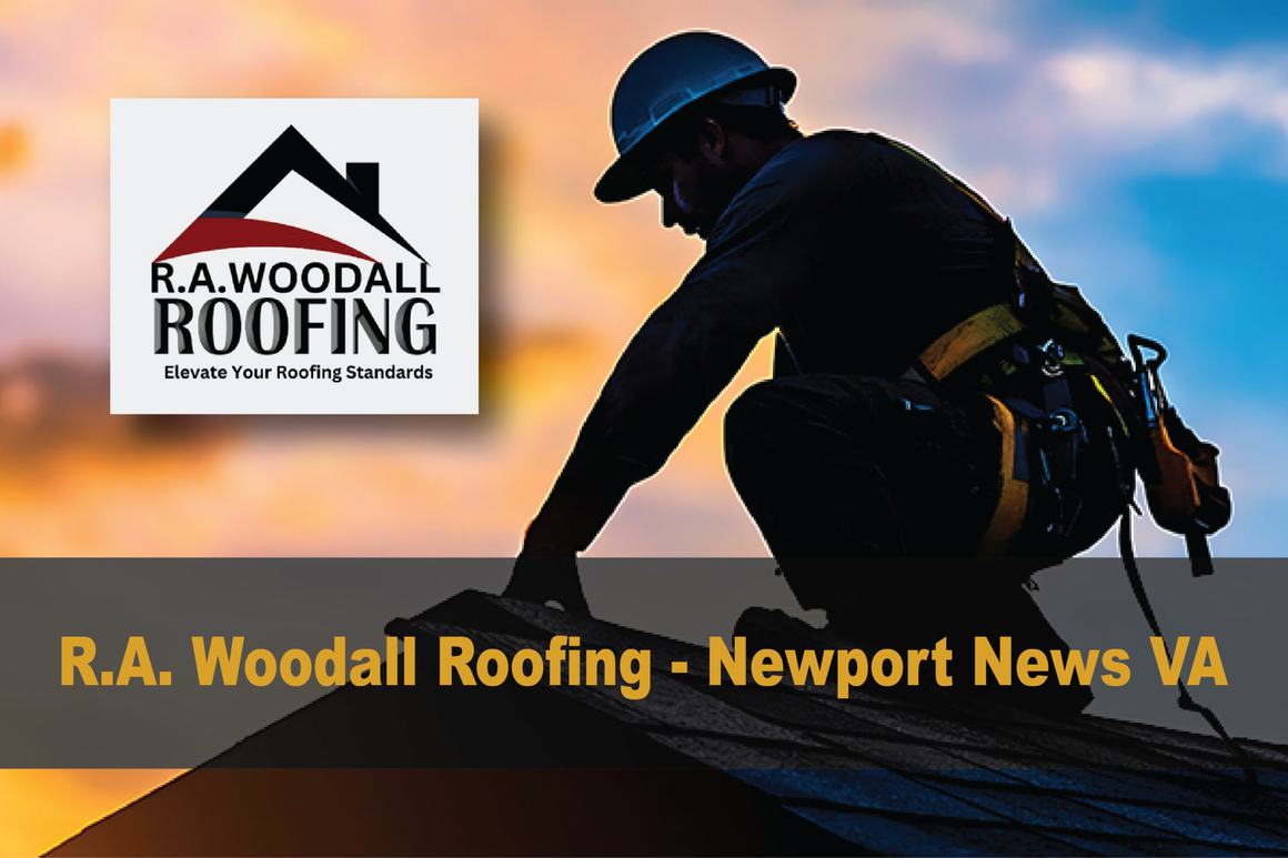 R.A. Woodall Roofing Continues Commitment to Excellence in Newport News with Two Generations of Proven Expertise