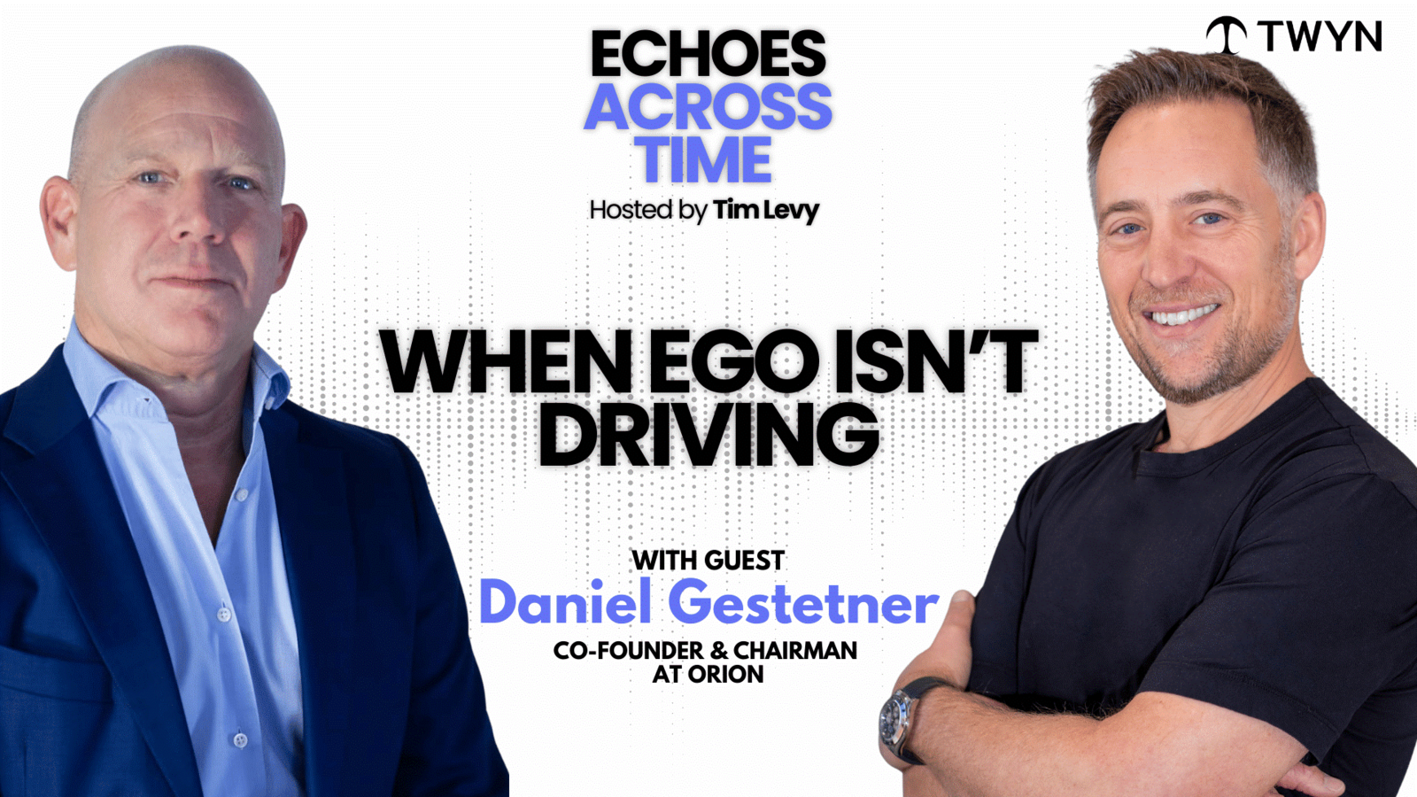 Tim Levy and Daniel Gestetner discuss redefining success on Echoes ...