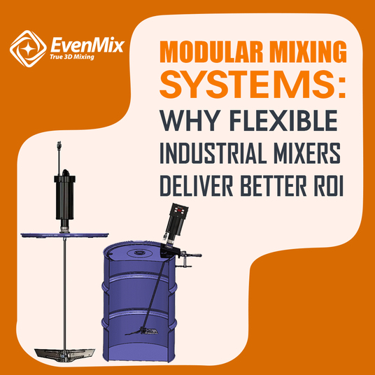EvenMix Explains Why Flexible Industrial Mixers Deliver Better ROI for Modern Operations