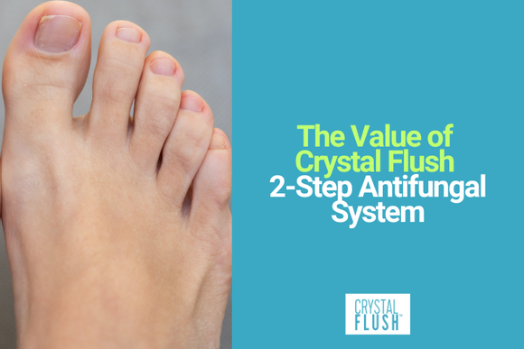 Why Drugstore Products Aren’t Enough Crystal Flush Explains the Value of a 2-Step Antifungal System