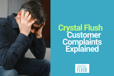 Crystal Flush Customer Complaints Explained Are You Giving It the Full 90 Days